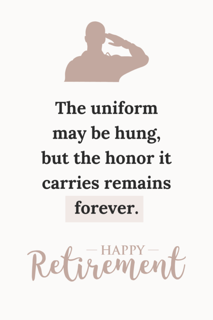 A quote for retiring military officer