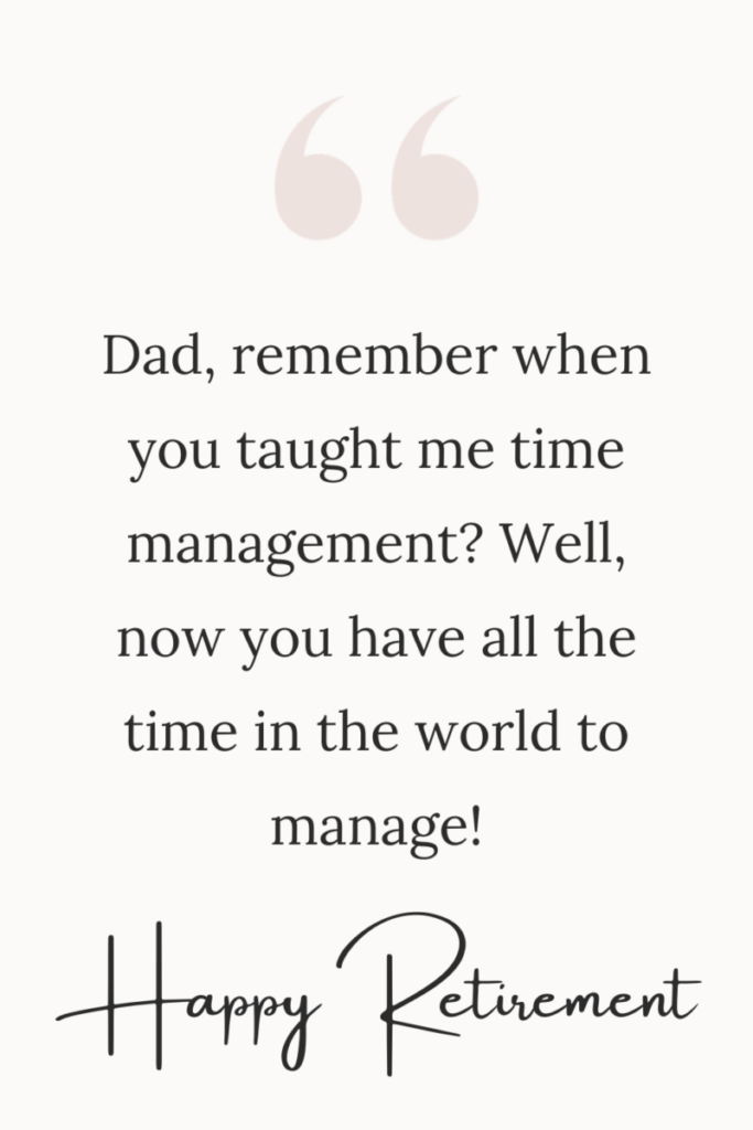 A quote for retiring dads from daughter