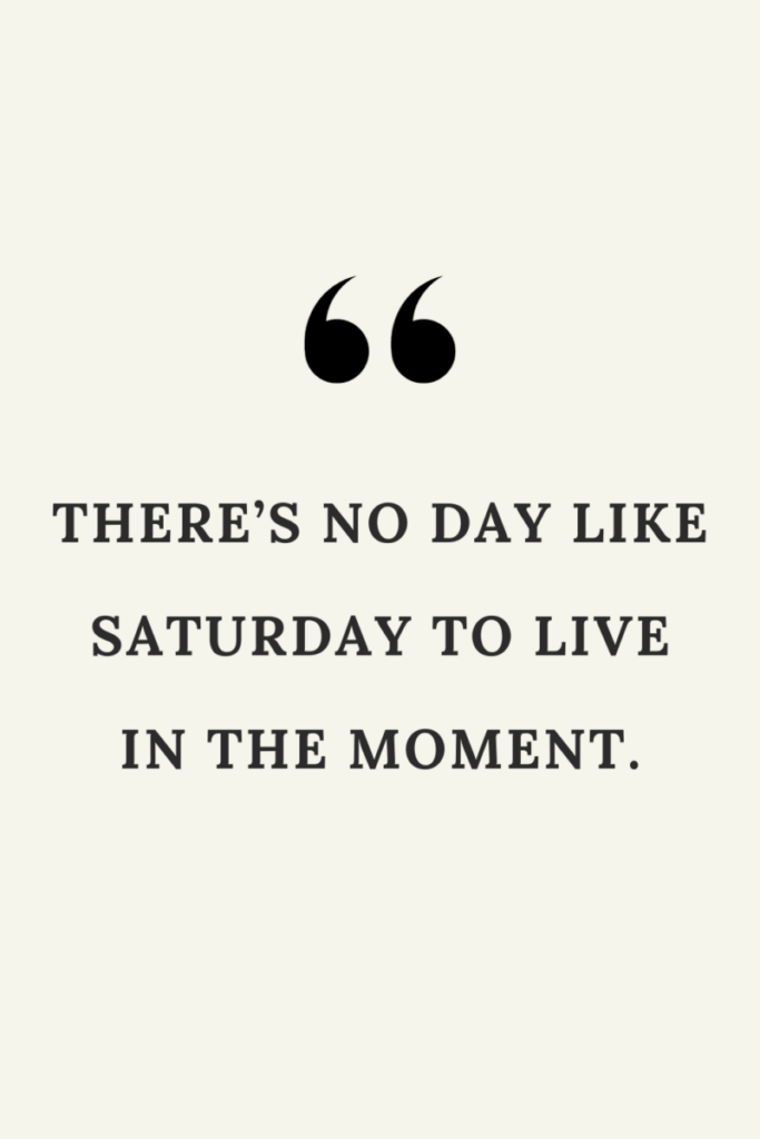 A quote for Saturday